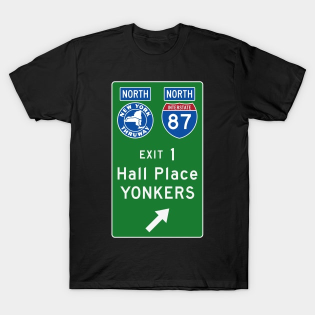 New York Thruway Northbound Exit 1: Hall Place Yonkers T-Shirt by MotiviTees